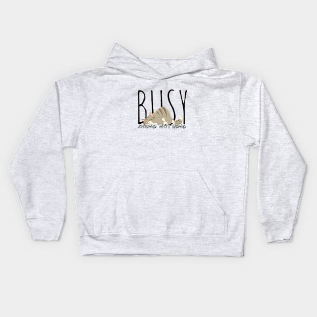 Busy doing nothing Kids Hoodie by kirkomed